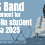 IELTS band requirement for Australia student visa 2025